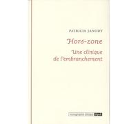 Hors. Zone. Une clinique de l'embranchement - Patricia Janody - Epel Eds - broché - Essai