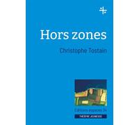 Hors zones - Christophe Tostain - Espaces 34 - broché - Théâtre jeunesse