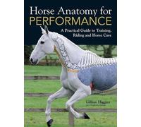 Horse Anatomy for Performance by Gillian Higgins (2012-01-04)