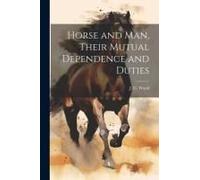 Horse And Man, Their Mutual Dependence And Duties