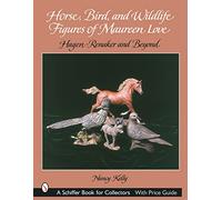 Horse, Bird, And Wildlife Figures of Maureen Love: Hagen-renaker And Beyond