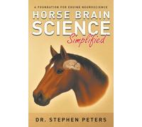Horse Brain Science (Simplified): A Foundation for Equine Neuroscience