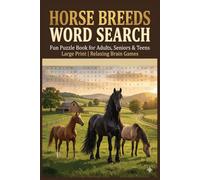 Horse Breeds Word Search: Word Puzzle with easy to read print about horses, breeds, riding, and more | 6×9 inches | 35+ puzzles for adults, teens and kids, brain games, stress relief and relaxation