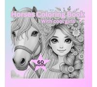Horse coloring book with cool girls: from 7 years: coloring pages with 60 great motifs, for coloring and relaxing,