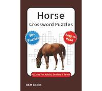 Horse Crossword Puzzles: Crossword Puzzles with Easy to Read Print about Horses, Horseback Riding, Horse Racing and More 6x9 inches, 120 pages, 50+ ... Gift for Vacations, Holidays and Free Times