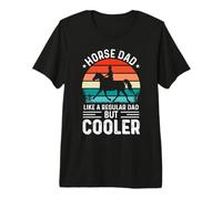 Horse Dad Like A Regular Dad But Cooler for Fathers Day T-Shirt Haut de Gamme
