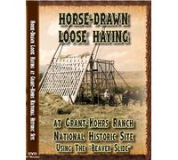 Horse-Drawn Loose Haying at Grant-Kohrs National Historic Site