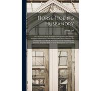 Horse-Hoeing Husbandry