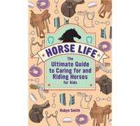 Horse Life by Robyn Smith Robyn Smith (Auteur)