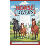 Horse Lover’s Brain Games: Word Search & Crossword Puzzle Book about Horses, Riding, and Stable Life | 50+ Fun Puzzles for adults and teens to Keep Your Mind Galloping