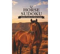 Horse Lovers Sudoku Puzzle Book: Horse Sudoku Puzzles | Help Calm the Mind, Relax and Focus | 6x9 inches | 110 Pages | 50+ Puzzles | Solutions Included
