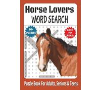 Horse Lovers Word Search Puzzle Book: Word Search with Easy-to-Read Print About Horses, Horseback Riding, Horse Care and More | 6x9 Inches, 130 Pages, ... Gift for Vacations, Holidays and Free Time