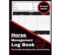 Horse Management Log Book: 50 Head Edition - Record and Track Health, Breeding, Feed, and Herd Notes