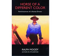 Horse of a Different Color by Ralph Moody Ralph Moody (Auteur)