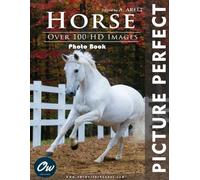 Horse - Picture Perfect Photo Book: Over 100 HD Images