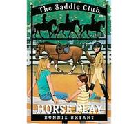 Horse Play, Saddle Club Bonnie Bryant (Auteur)