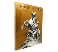 Horse Power: A History of the Horse and the Donkey in Human Societies