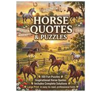 Horse Quotes & Puzzles: 100 Fun Puzzles: Large Print Activity Book with Inspirational Quotes & Complete Solutions