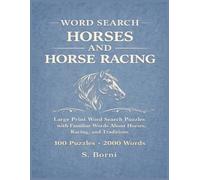 Horse Racing Word Search for Adults: A Challenging Horse Racing Word Search Puzzle Book for Adults Featuring 2000 Words Across 25 Themed Puzzles About Horses Racing Traditions and History