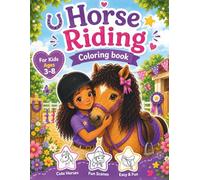Horse Riding Coloring Book: 50 Cute Horse Riding Coloring Pages for Kids Ages 3-8 | Fun Pony Adventures, Stable Scenes, Saddles, and Easy Designs for Young Horse Lovers