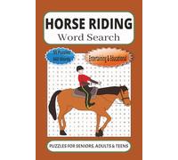 Horse Riding Word Search: 55 Word searches Puzzles about Horse Riding | 6X9 inches, 110 pages, 660 words | The Perfect, Entertaining & Educational Gift for cowboys and riders