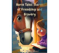 Horse Tales: Stories Of Friendship And Bravery
