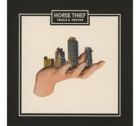 Horse Thief - Trials & Truths [Import]
