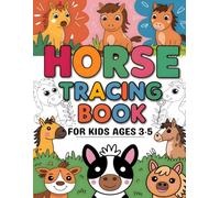 Horse Tracing Book for Kids Ages 3-5: A Horse Activity Book for kids, 50 Draw, Trace, and Color Adorable Horses
