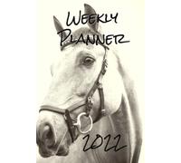Horse Weekly Planner 2022: Horse Planner With Vintage Design In Black & White, Daily Calendar And Organizer, A Great One Year Daily And Weekly Planner Gift For Horse And Animals Lover.
