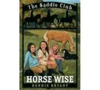 Horse Wise, Saddle Club Bonnie Bryant (Auteur)