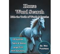 Horse Word Search: 100 Large Print Horse-Themed Word Search Puzzles with Fun Facts - Relaxing Brain Games for Teens, Adults, and Seniors with Solutions