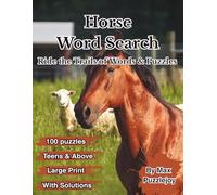 Horse Word Search: 100 Large Print Puzzles with Majestic Stallions, Ponies, Equestrian Adventures, Fun Facts, Perfect Brain Game for Teens, Adults, and Senior