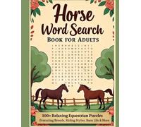 Horse Word Search Puzzle Book for Adults: 100+ Horse-Themed Word Searches Covering Breeds, Tack, Anatomy & Equestrian Life