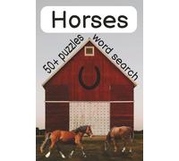 Horse Word Search Puzzle Book: Word Searches With Easy to Read Print about Horses, Farm life, Horse riding and More | 6x9 inches, 110 pages | 50+ Puzzles … Gift for Vacations, Holidays and Down Time
