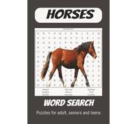 Horse Word Search Puzzle Book: Word Searches with Easy to Read Print about Horses, Horse Racing, Horseback Riding and more. Gift for Holidays and ... time. [6 X 9 Inches, 110 Pages] 50+ Puzzles.