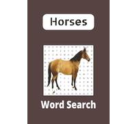 Horse Word Search Puzzle Book: word searches with easy to read print about horses, horseback riding and more, 6X9 inches, 110 pages, 50+ puzzles... great for vacations, holidays and free time