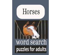 horse word search puzzle book: word searches with Easy to read print about Horses.Horseback riding.Horse racing. and more 6x9 inches 110 pages .50+ puzzles...gift for vacations Holiday end free times