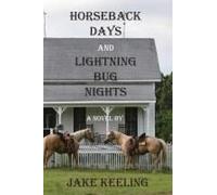 Horseback Days And Lightning Bug Nights