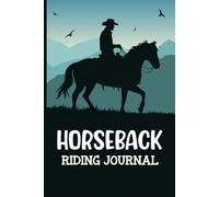 Horseback Riding Journal: A Daily Horse Riding Log Book for Tracking Care Routines and Training Plans