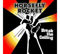 Horsefly Rocket – Break the Ceiling – CD