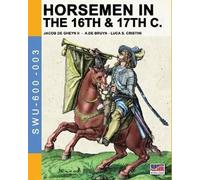 Horsemen In The 16th & 17th C.