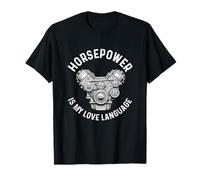 Horsepower is My Love Language - Voiture de Course Muscle Car Guy T-Shirt