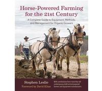 HorsePowered Farming for the 21st Century by Stephen Leslie Inconnu (Auteur)