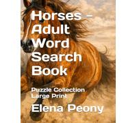 Horses - Adult Word Search Book: Puzzle Collection Large Print