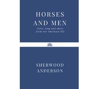 Horses and Men: Tales, Long and Short, from our American Life