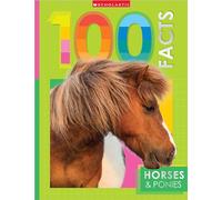 Horses and Ponies: 100 Facts (Miles Kelly)