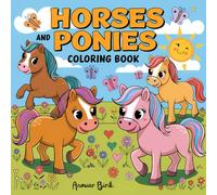 Horses and Ponies Coloring Book: Bold and Easy Simple Illustrations Designs for Kids and Adults .