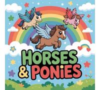 Horses and Ponies Coloring Book for Kids Ages 2-8: Coloring Pages For Toddlers And Preschoolers Adorable Encourage Relaxation Easter Basket Gift Build ... Pages For Toddlers And Preschoolers A