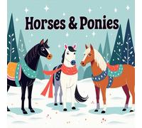 Horses and Ponies Coloring Book for Kids Ages 2-8: Improve Fine Motor Skills Relaxing Easy Outlines Great Christmas Gift For Toddlers And Preschoolers ... GiftImprove Fine Motor Skills Relaxing Ea
