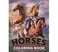 Horses Coloring Book: A Fun and Relaxing Adventure for Kids Ages 8-12, Teens, and Adults | 60+ Beautiful Designs, Horse Facts & Creativity for Horse Lovers and Equestrians